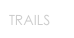 TRAILS