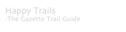 Happy Trails
-The Gazette Trail Guide