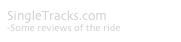 SingleTracks.com
-Some reviews of the ride