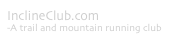 InclineClub.com
-A trail and mountain running club